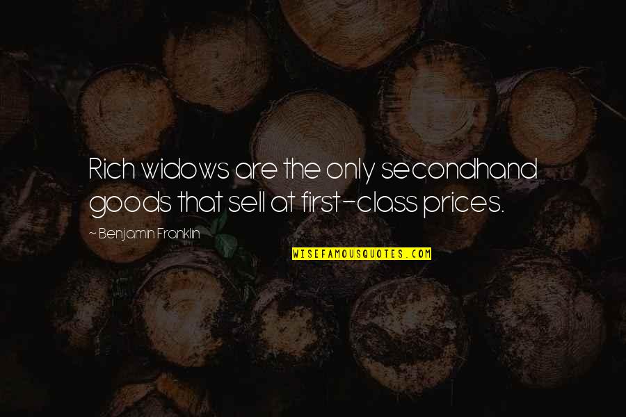 Best Prices Quotes By Benjamin Franklin: Rich widows are the only secondhand goods that