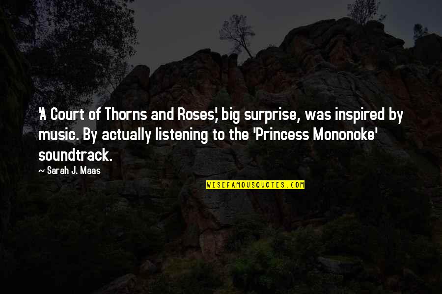 Best Princess Mononoke Quotes By Sarah J. Maas: 'A Court of Thorns and Roses,' big surprise, Best Princess Mononoke Quotes By Sarah J. Maas: 'A Court of Thorns and Roses,' big surprise,