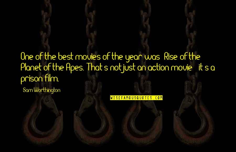 Best Prison Movie Quotes By Sam Worthington: One of the best movies of the year Best Prison Movie Quotes By Sam Worthington: One of the best movies of the year