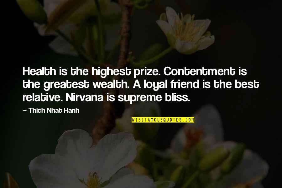 Best Prize Quotes By Thich Nhat Hanh: Health is the highest prize. Contentment is the
