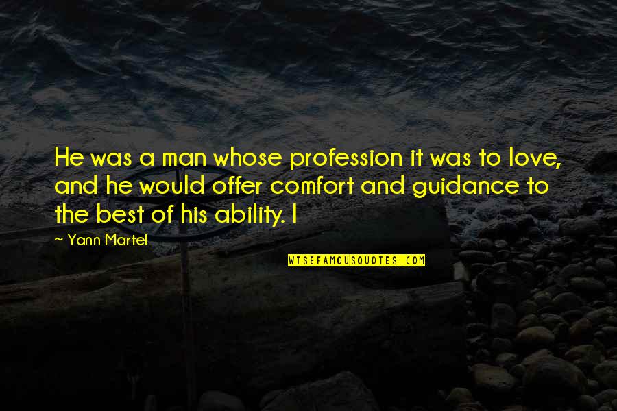 Best Profession Quotes By Yann Martel: He was a man whose profession it was