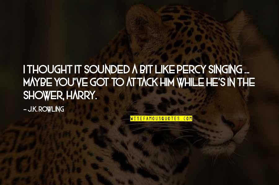 Best Professor Snape Quotes By J.K. Rowling: I thought it sounded a bit like Percy Best Professor Snape Quotes By J.K. Rowling: I thought it sounded a bit like Percy