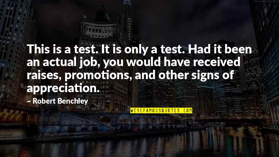 Best Promotions Quotes By Robert Benchley: This is a test. It is only a