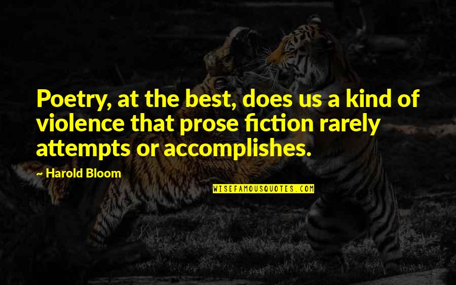 Best Prose Quotes By Harold Bloom: Poetry, at the best, does us a kind Best Prose Quotes By Harold Bloom: Poetry, at the best, does us a kind