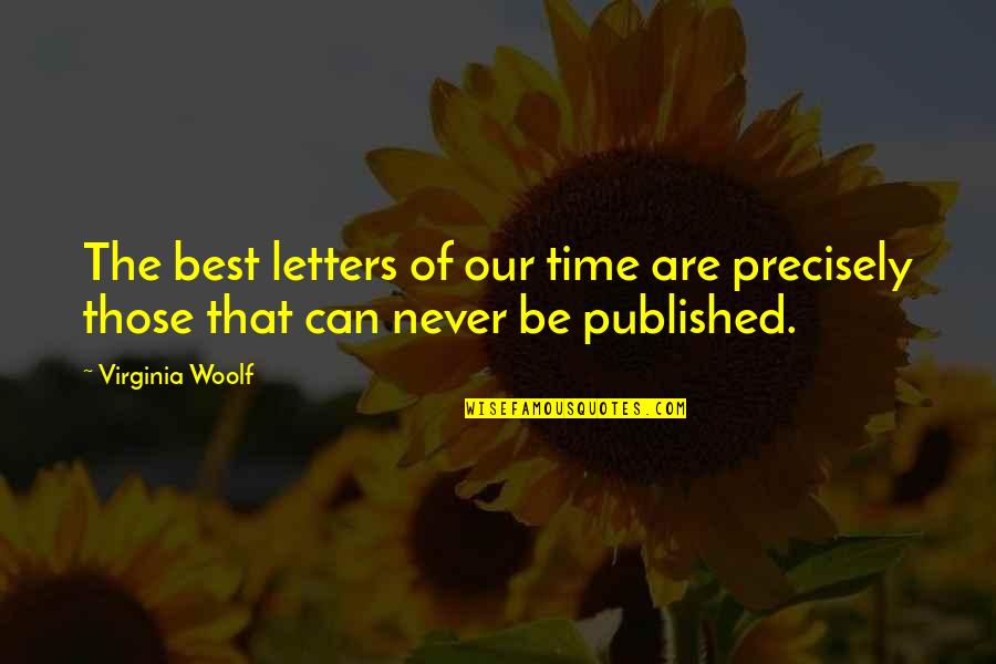 Best Published Quotes By Virginia Woolf: The best letters of our time are precisely