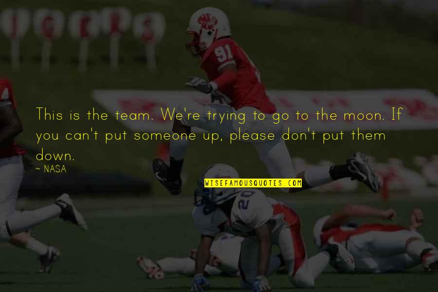 Best Put Down Quotes By NASA: This is the team. We're trying to go