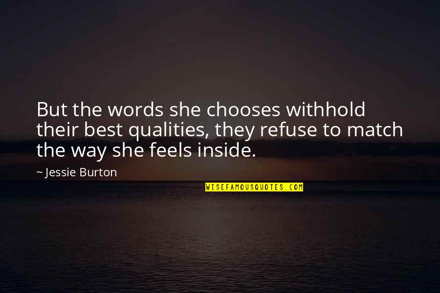 Best Qualities Quotes By Jessie Burton: But the words she chooses withhold their best