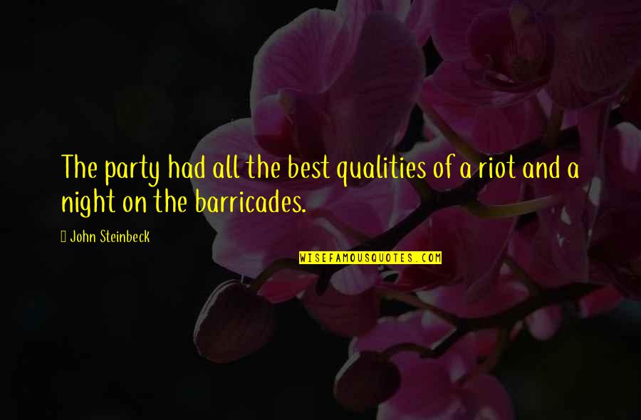 Best Qualities Quotes By John Steinbeck: The party had all the best qualities of