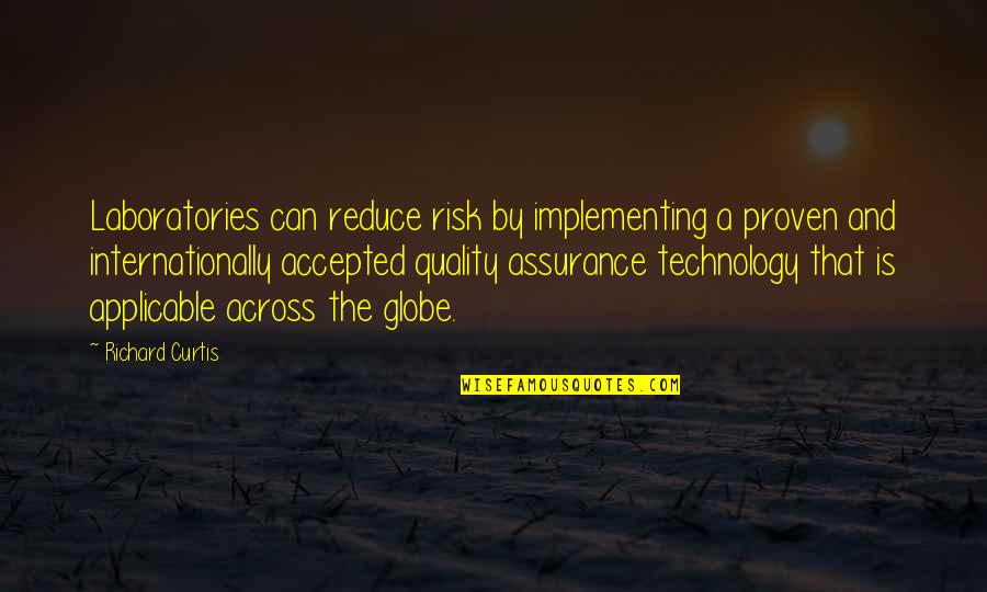 Best Quality Assurance Quotes By Richard Curtis: Laboratories can reduce risk by implementing a proven