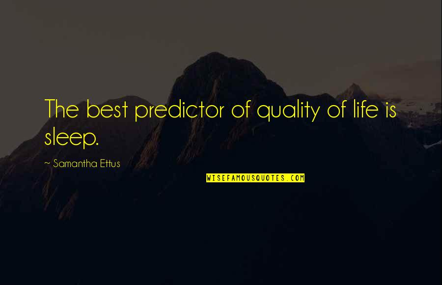 Best Quality Life Quotes By Samantha Ettus: The best predictor of quality of life is