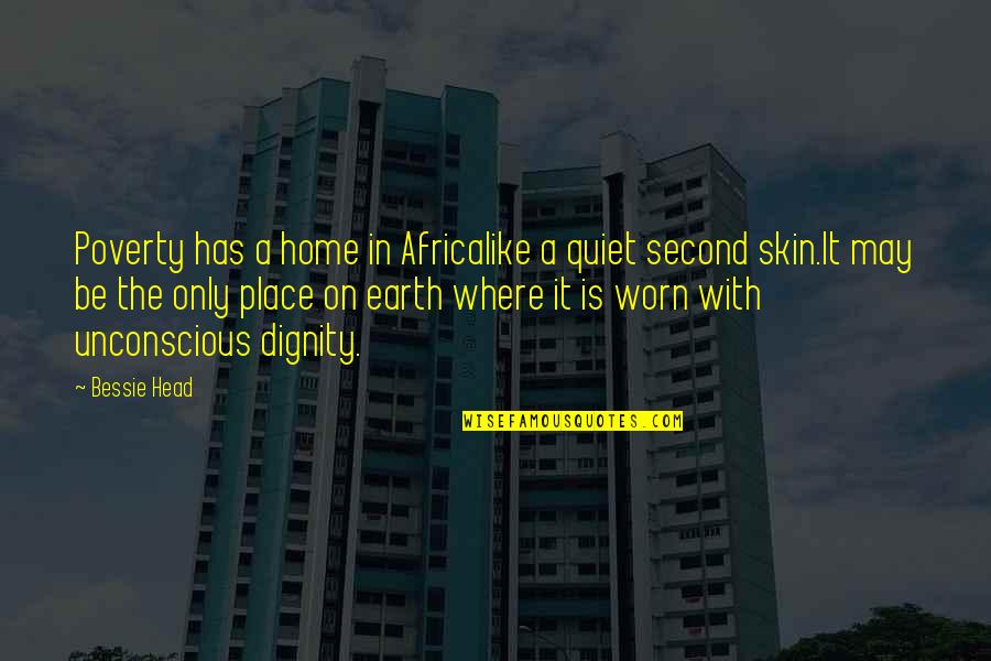 Best Quiet Place Quotes By Bessie Head: Poverty has a home in Africalike a quiet Best Quiet Place Quotes By Bessie Head: Poverty has a home in Africalike a quiet