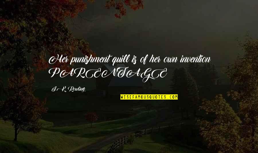 Best Quill Quotes By J.K. Rowling: Her punishment quill is of her own invention Best Quill Quotes By J.K. Rowling: Her punishment quill is of her own invention