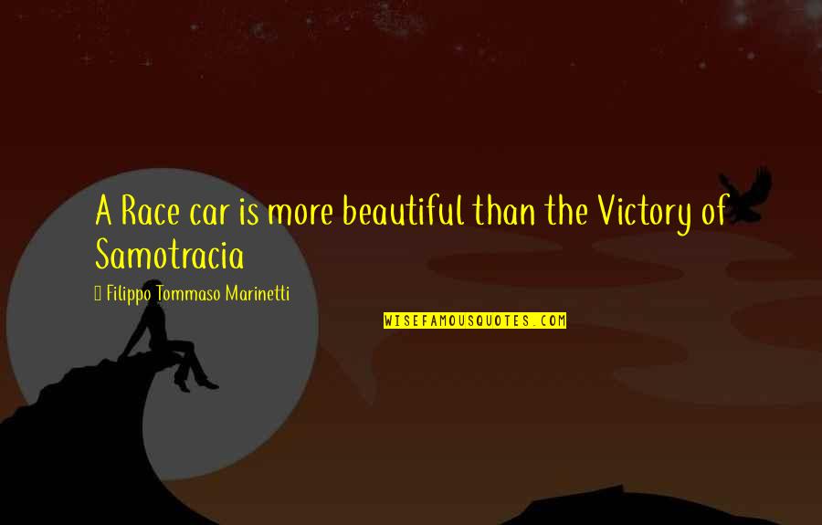 Best Race Car Quotes By Filippo Tommaso Marinetti: A Race car is more beautiful than the