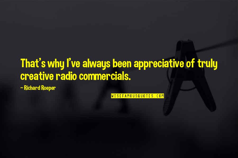 Best Radio Quotes By Richard Roeper: That's why I've always been appreciative of truly