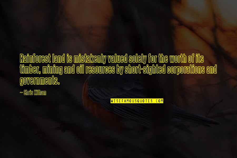 Best Rainforest Quotes By Chris Kilham: Rainforest land is mistakenly valued solely for the Best Rainforest Quotes By Chris Kilham: Rainforest land is mistakenly valued solely for the