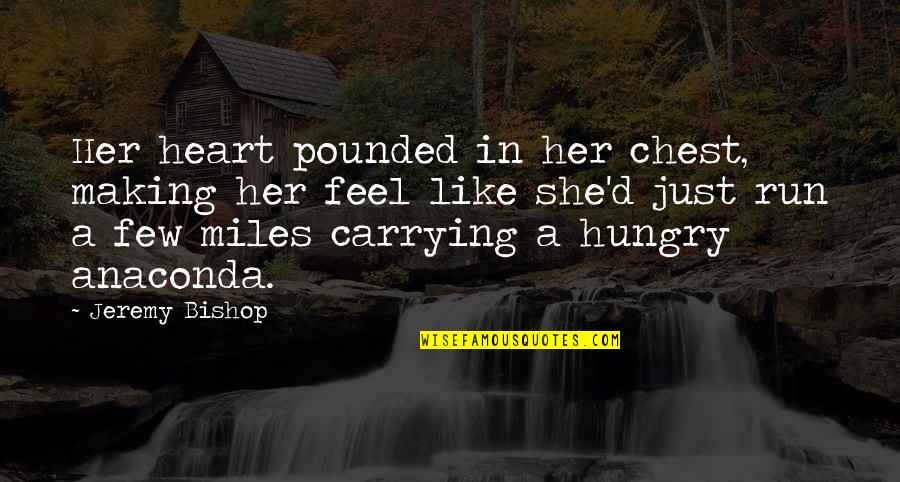 Best Ralph Kiner Quotes By Jeremy Bishop: Her heart pounded in her chest, making her