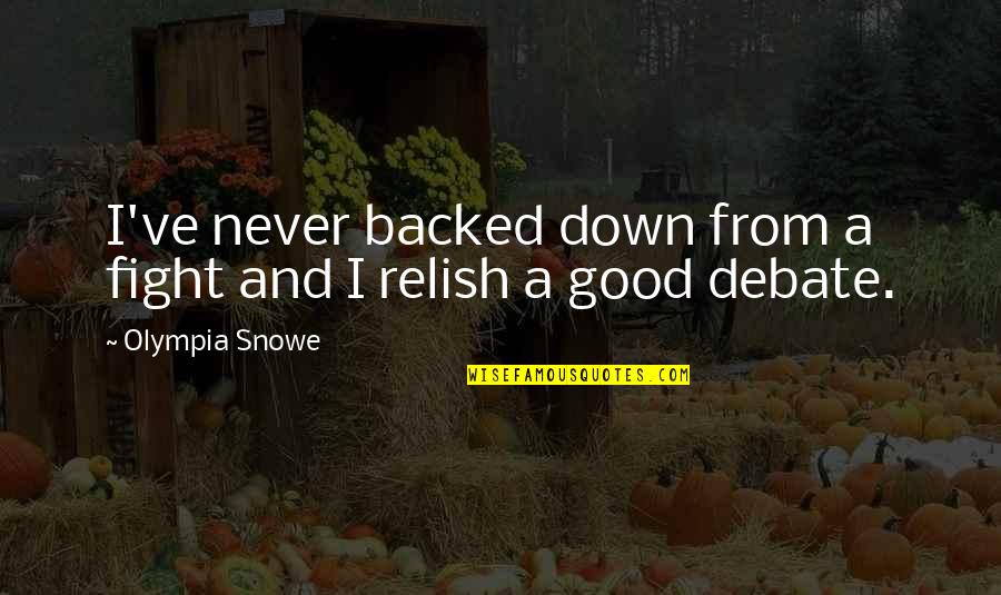Best Ralph Kiner Quotes By Olympia Snowe: I've never backed down from a fight and