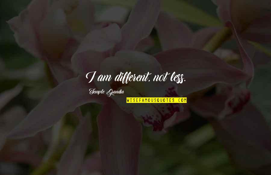 Best Ralph Kiner Quotes By Temple Grandin: I am different, not less.