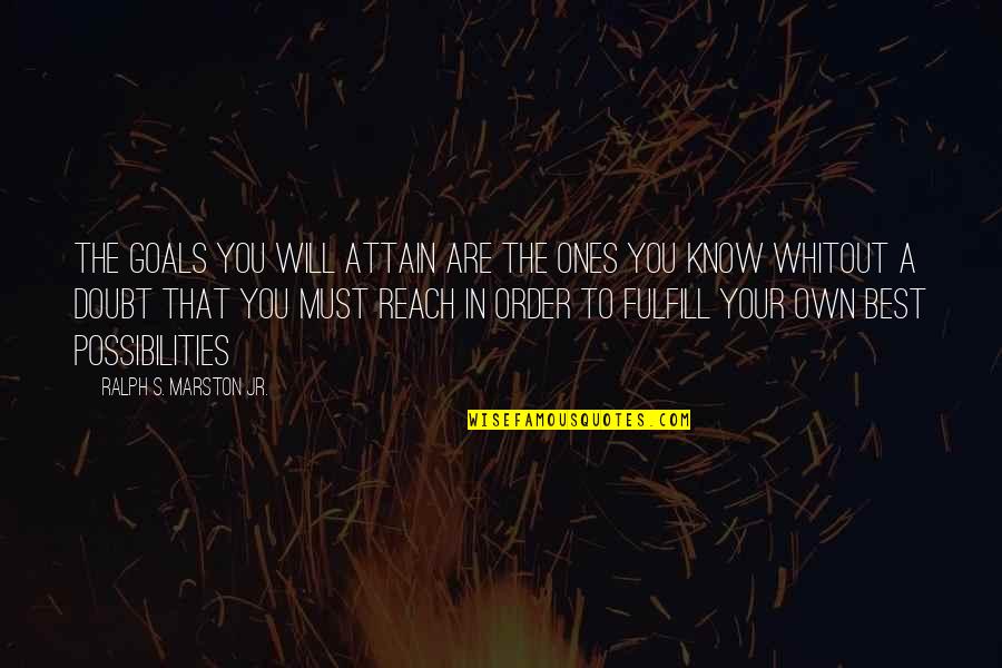 Best Ralph Quotes By Ralph S. Marston Jr.: The goals you will attain are the ones Best Ralph Quotes By Ralph S. Marston Jr.: The goals you will attain are the ones