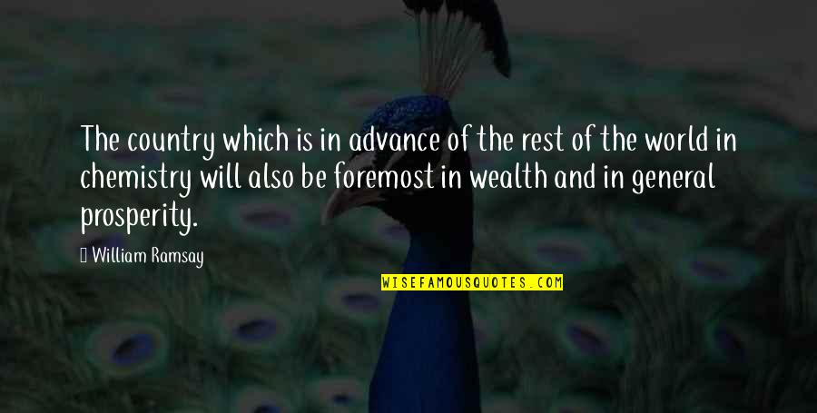 Best Ramsay Quotes By William Ramsay: The country which is in advance of the Best Ramsay Quotes By William Ramsay: The country which is in advance of the