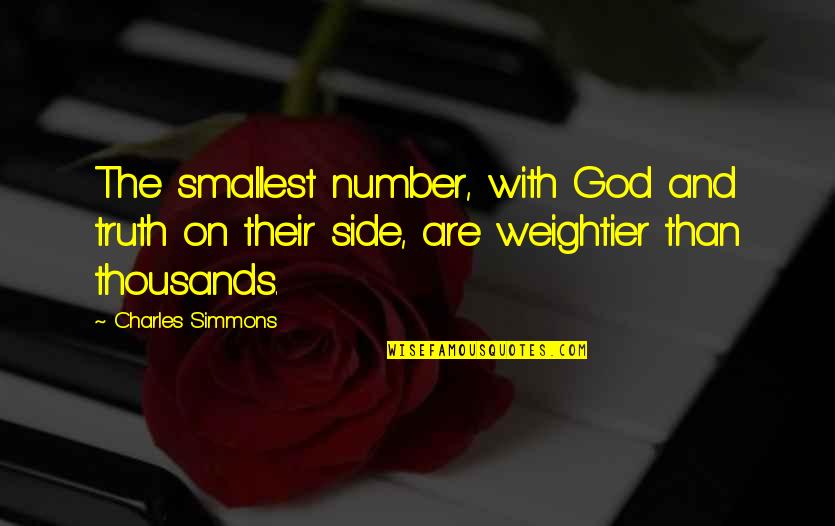 Best Rap Rhymes Quotes By Charles Simmons: The smallest number, with God and truth on