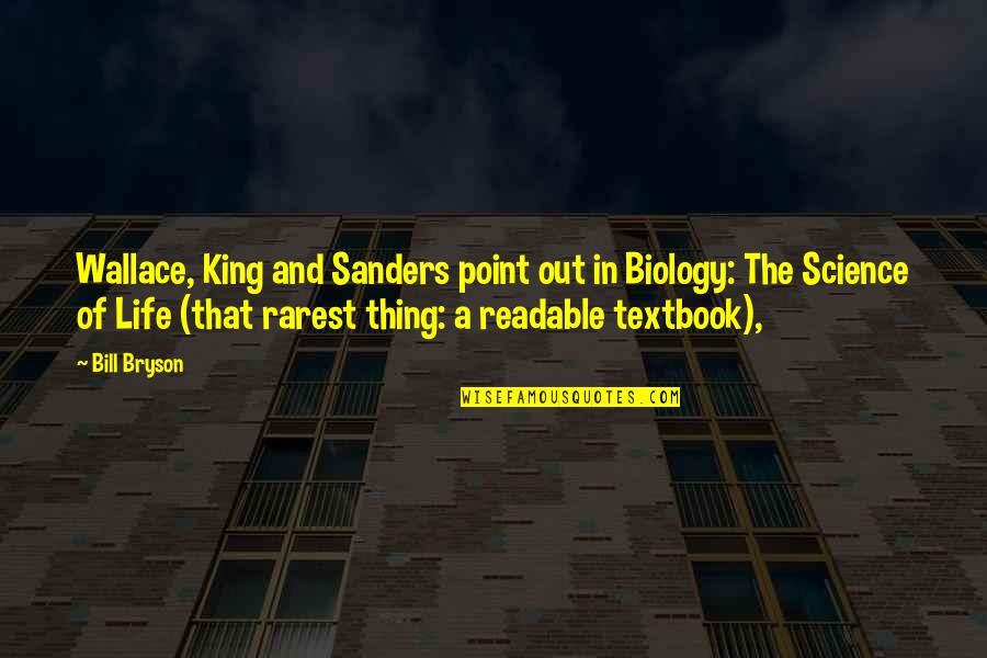 Best Rarest Quotes By Bill Bryson: Wallace, King and Sanders point out in Biology: