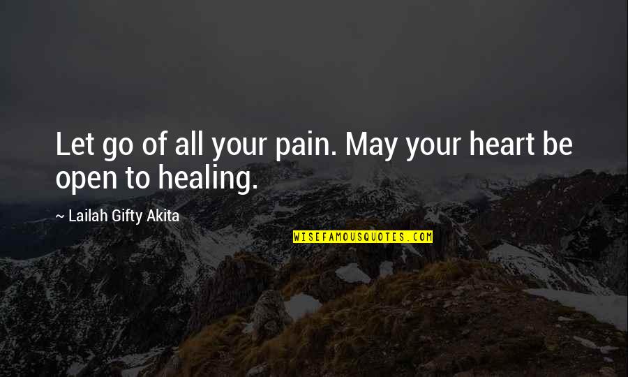 Best Ray Warren Quotes By Lailah Gifty Akita: Let go of all your pain. May your Best Ray Warren Quotes By Lailah Gifty Akita: Let go of all your pain. May your