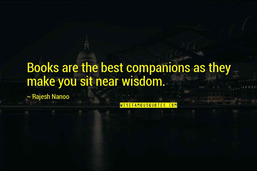 Best Readers Quotes By Rajesh Nanoo: Books are the best companions as they make