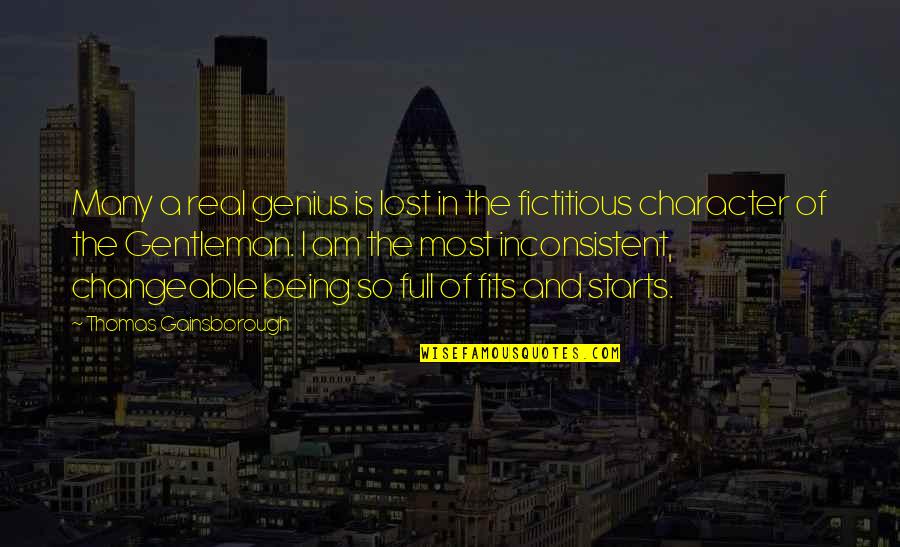 Best Real Genius Quotes By Thomas Gainsborough: Many a real genius is lost in the Best Real Genius Quotes By Thomas Gainsborough: Many a real genius is lost in the