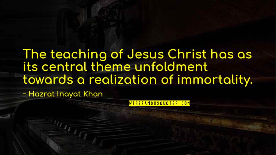 Best Realization Quotes By Hazrat Inayat Khan: The teaching of Jesus Christ has as its
