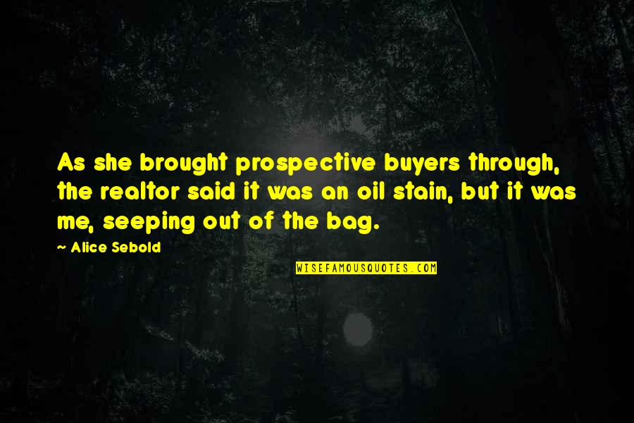 Best Realtor Quotes By Alice Sebold: As she brought prospective buyers through, the realtor