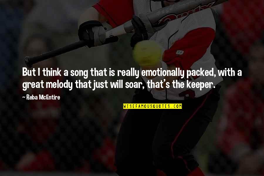 Best Reba Quotes By Reba McEntire: But I think a song that is really Best Reba Quotes By Reba McEntire: But I think a song that is really
