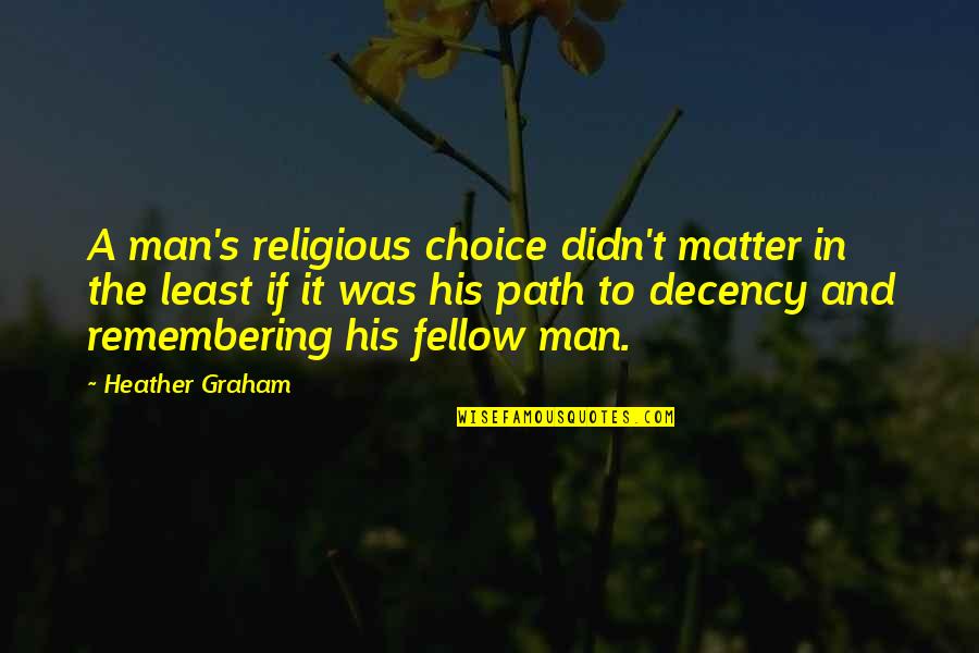 Best Religious Quotes By Heather Graham: A man's religious choice didn't matter in the