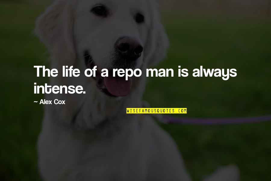 Best Repo Man Quotes By Alex Cox: The life of a repo man is always Best Repo Man Quotes By Alex Cox: The life of a repo man is always