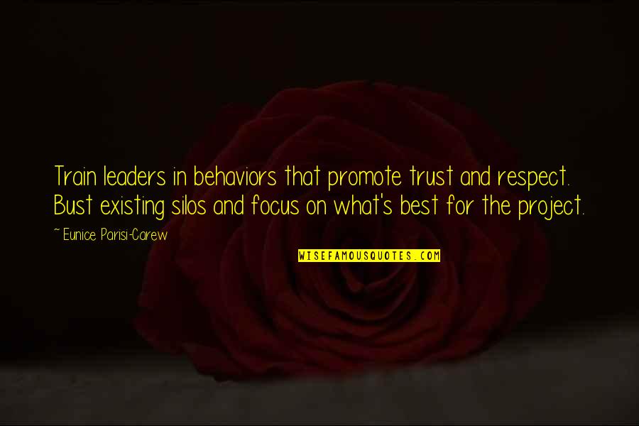 Best Respect Quotes By Eunice Parisi-Carew: Train leaders in behaviors that promote trust and