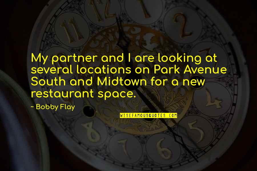 Best Restaurant Quotes By Bobby Flay: My partner and I are looking at several