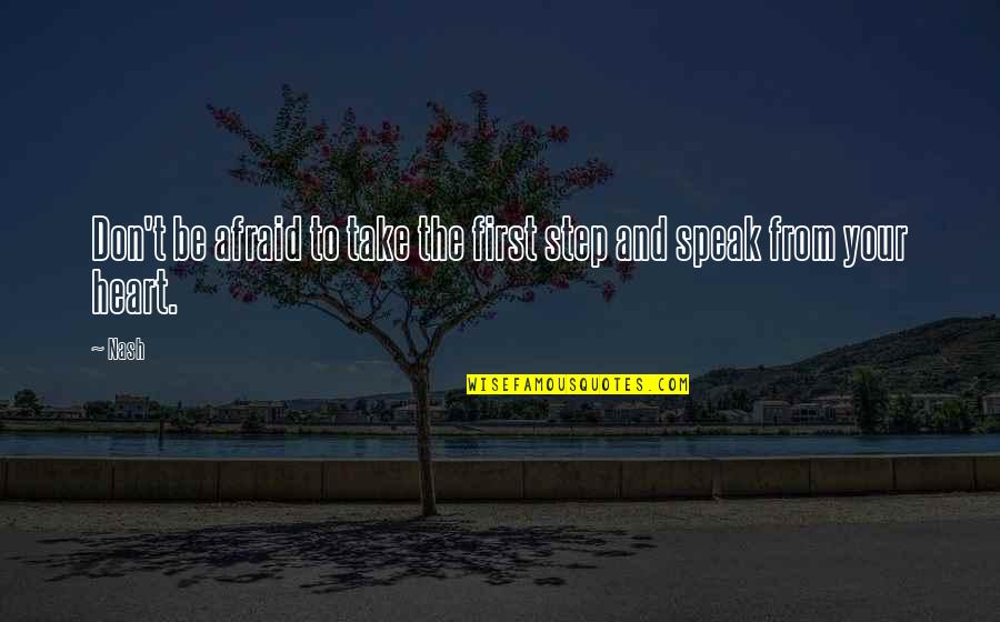 Best Revenge Is Success Quotes By Nash: Don't be afraid to take the first step