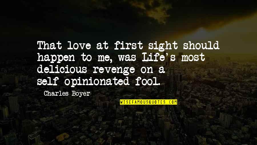 Best Revenge Love Quotes By Charles Boyer: That love at first sight should happen to