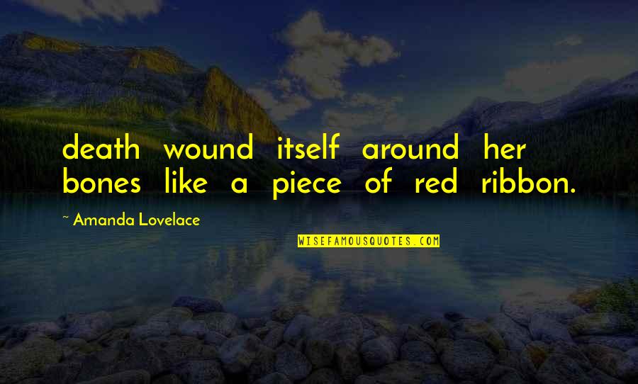 Best Ribbon Quotes By Amanda Lovelace: death wound itself around her bones like a Best Ribbon Quotes By Amanda Lovelace: death wound itself around her bones like a