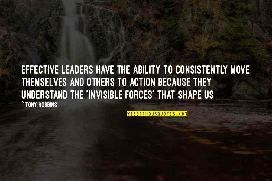 Best Richard Ayoade Quotes By Tony Robbins: Effective leaders have the ability to consistently move Best Richard Ayoade Quotes By Tony Robbins: Effective leaders have the ability to consistently move