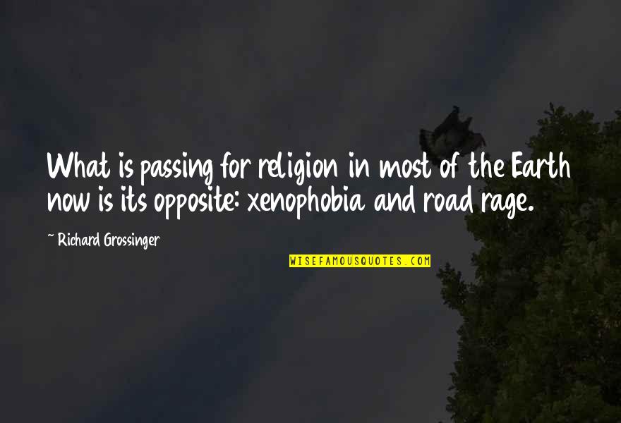 Best Road Rage Quotes By Richard Grossinger: What is passing for religion in most of