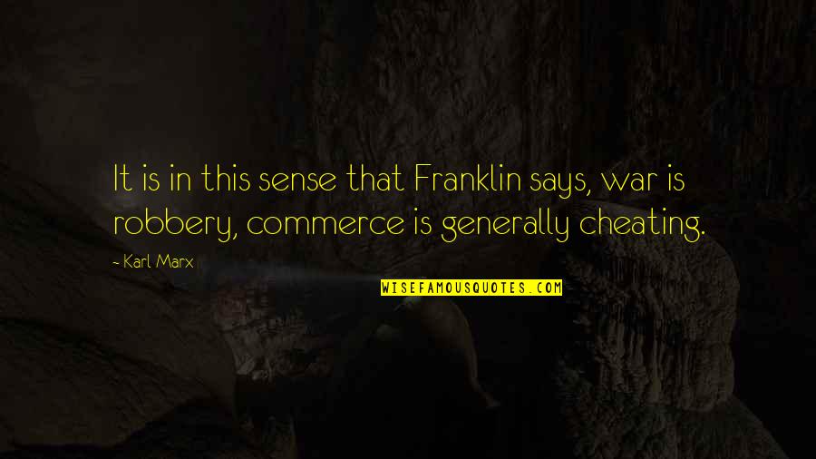 Best Robbery Quotes By Karl Marx: It is in this sense that Franklin says,