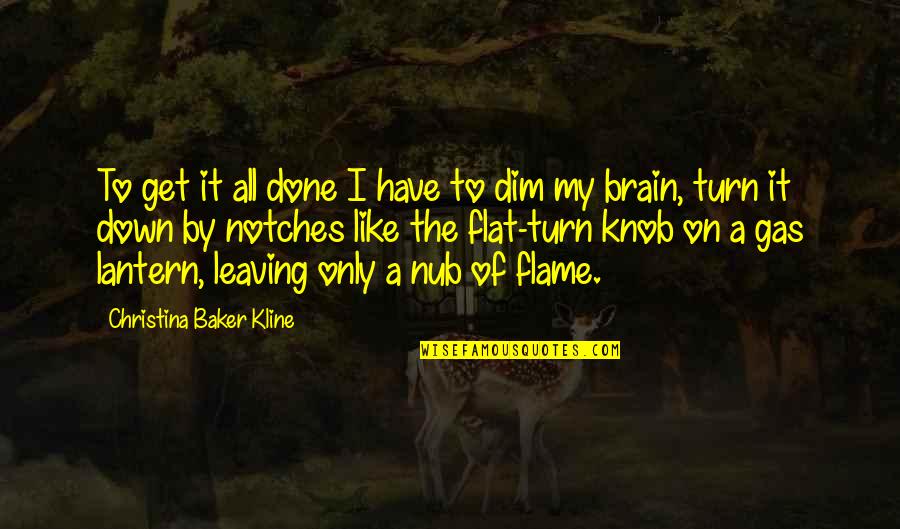 Best Rock Love Songs Quotes By Christina Baker Kline: To get it all done I have to