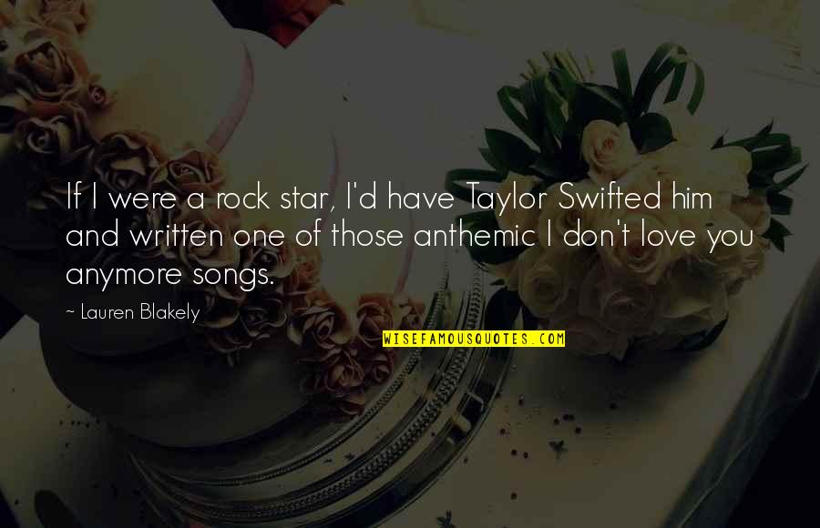 Best Rock Love Songs Quotes By Lauren Blakely: If I were a rock star, I'd have