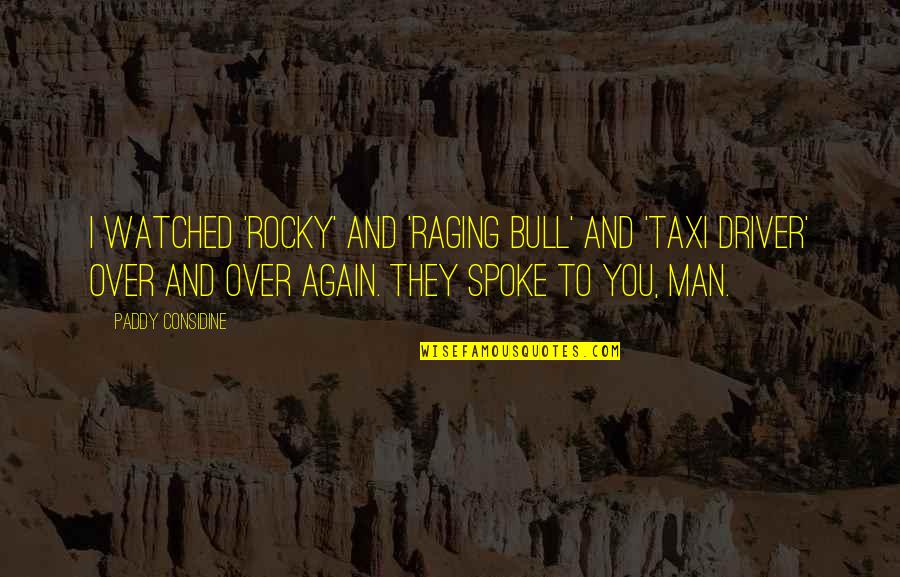 Best Rocky 3 Quotes By Paddy Considine: I watched 'Rocky' and 'Raging Bull' and 'Taxi Best Rocky 3 Quotes By Paddy Considine: I watched 'Rocky' and 'Raging Bull' and 'Taxi