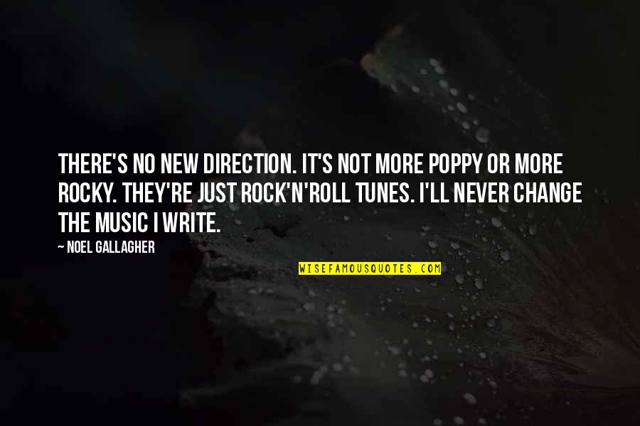 Best Rocky 6 Quotes By Noel Gallagher: There's no new direction. It's not more poppy