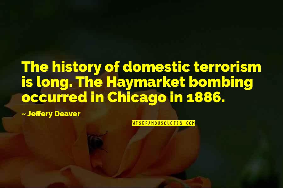 Best Romanian Quotes By Jeffery Deaver: The history of domestic terrorism is long. The Best Romanian Quotes By Jeffery Deaver: The history of domestic terrorism is long. The