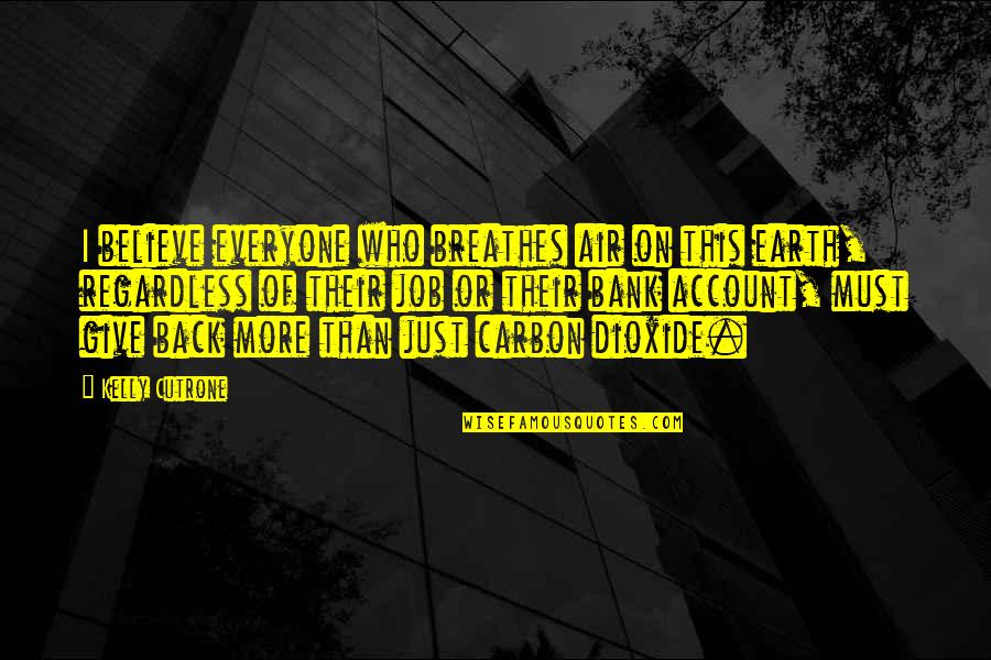 Best Romanian Quotes By Kelly Cutrone: I believe everyone who breathes air on this Best Romanian Quotes By Kelly Cutrone: I believe everyone who breathes air on this
