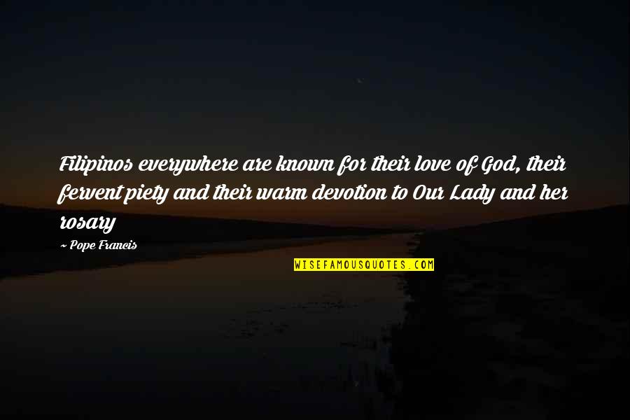 Best Rosary Quotes By Pope Francis: Filipinos everywhere are known for their love of Best Rosary Quotes By Pope Francis: Filipinos everywhere are known for their love of