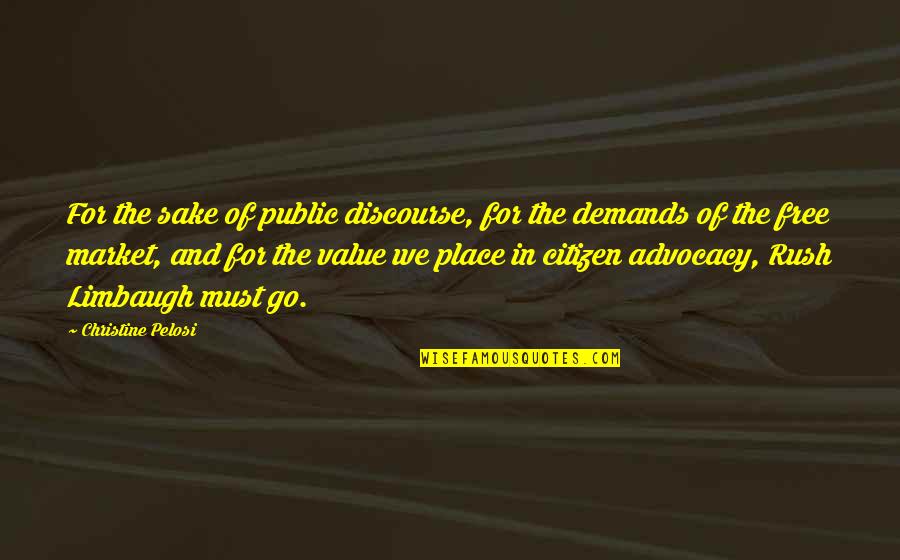 Best Rush Limbaugh Quotes By Christine Pelosi: For the sake of public discourse, for the